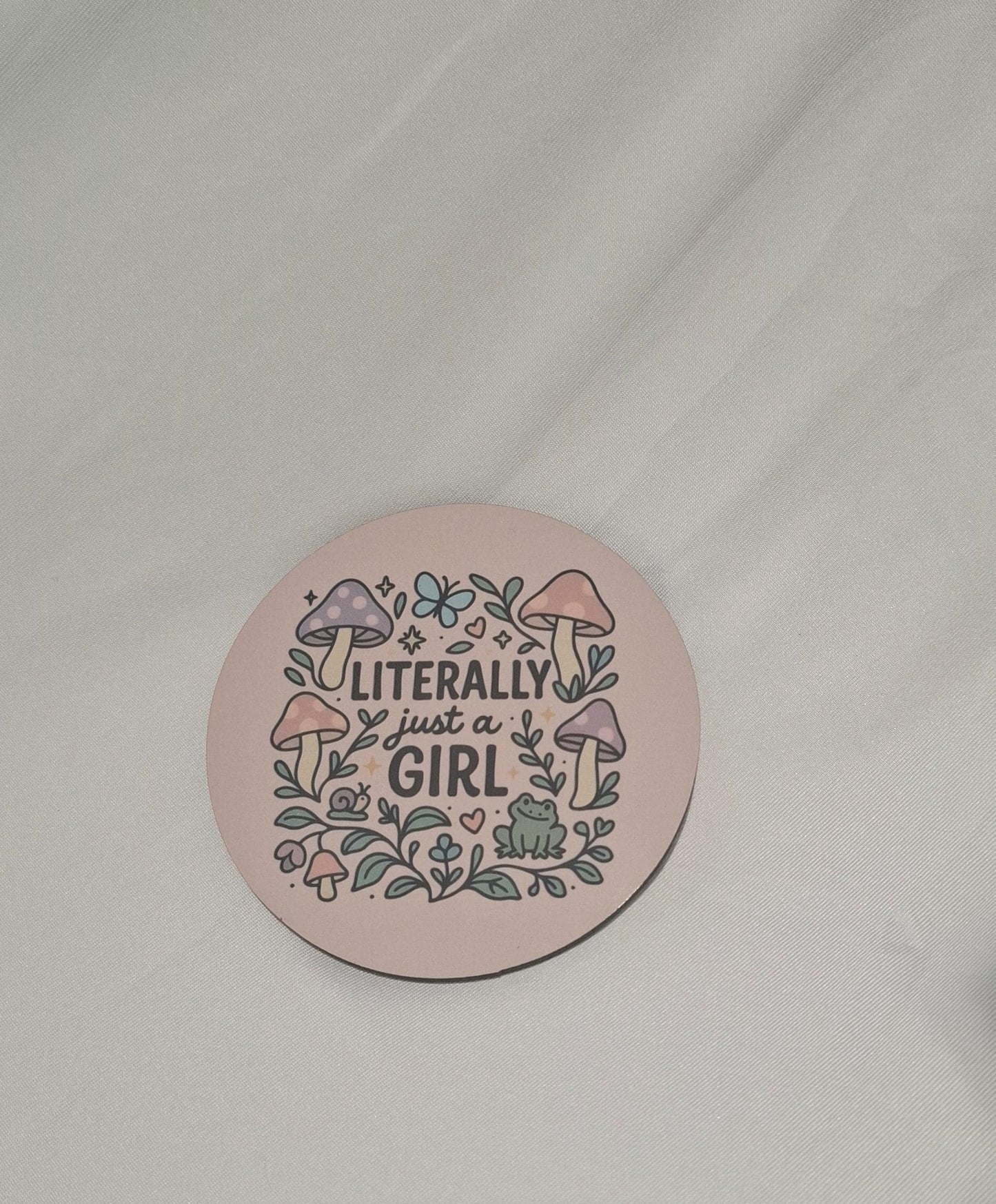 Literally Just A Girl Coaster