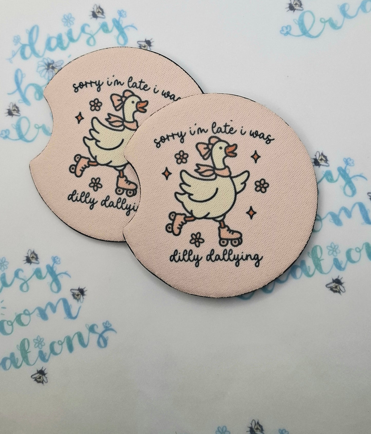 Sorry I'm Late I Was Busy Dilly Dallying Goose Car Coasters