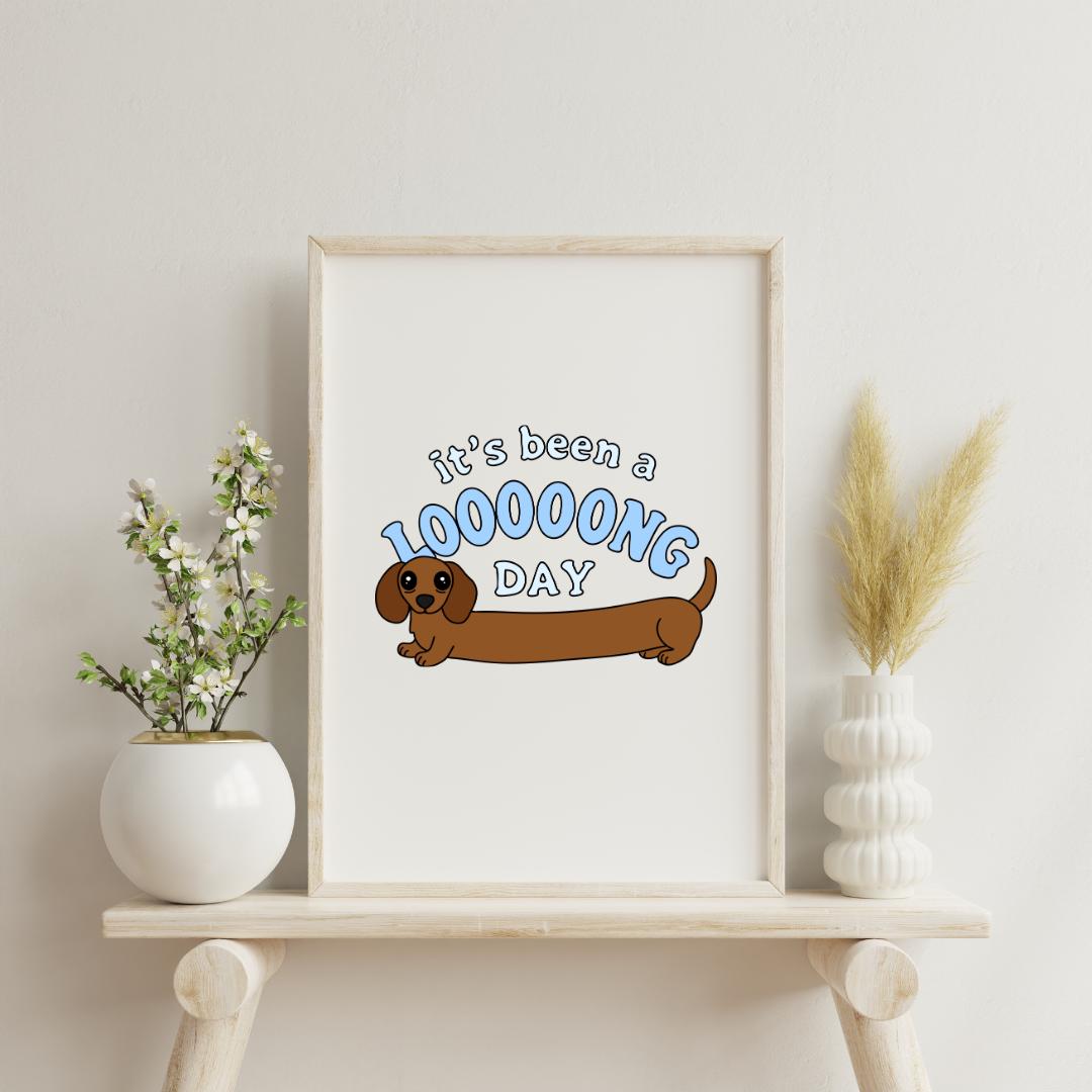 It's Been a Long Day Sausage Dog Wall Art Print