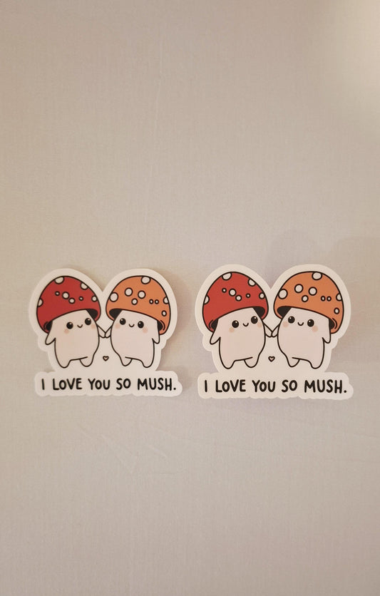 I Love You So Mush Mushroom Sticker