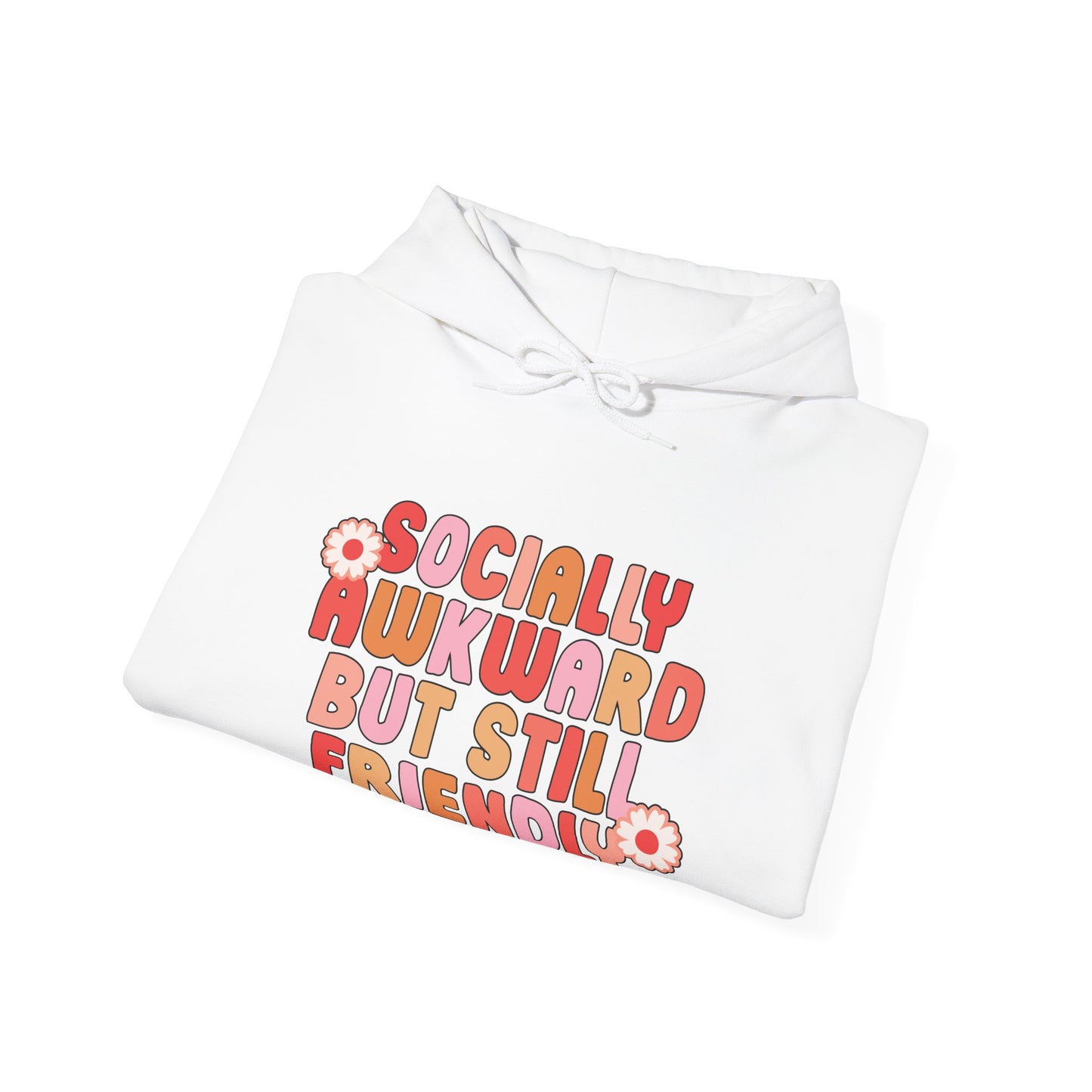 Socially Awkward But Friendly Hoodie