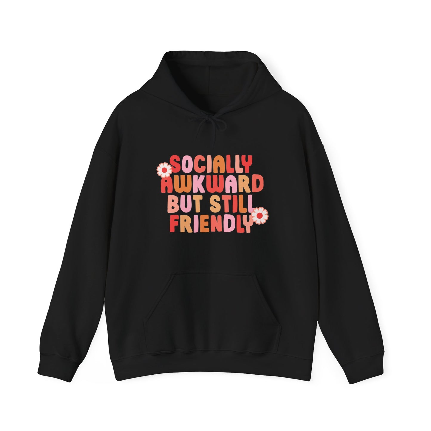 Socially Awkward But Friendly Hoodie