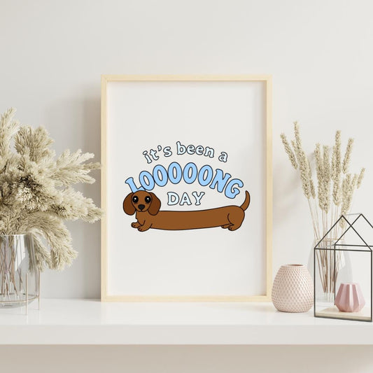 It's Been a Long Day Sausage Dog Wall Art Print