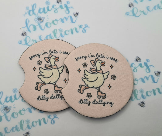Sorry I'm Late I Was Busy Dilly Dallying Goose Car Coasters