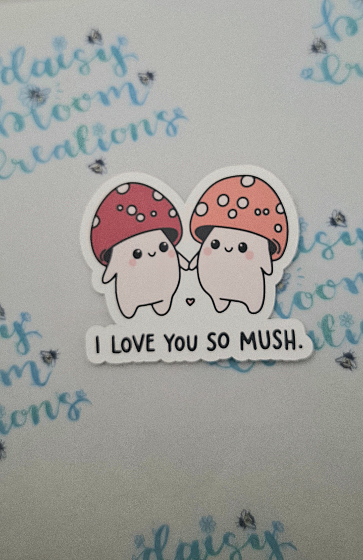 I Love You So Mush Mushroom Sticker