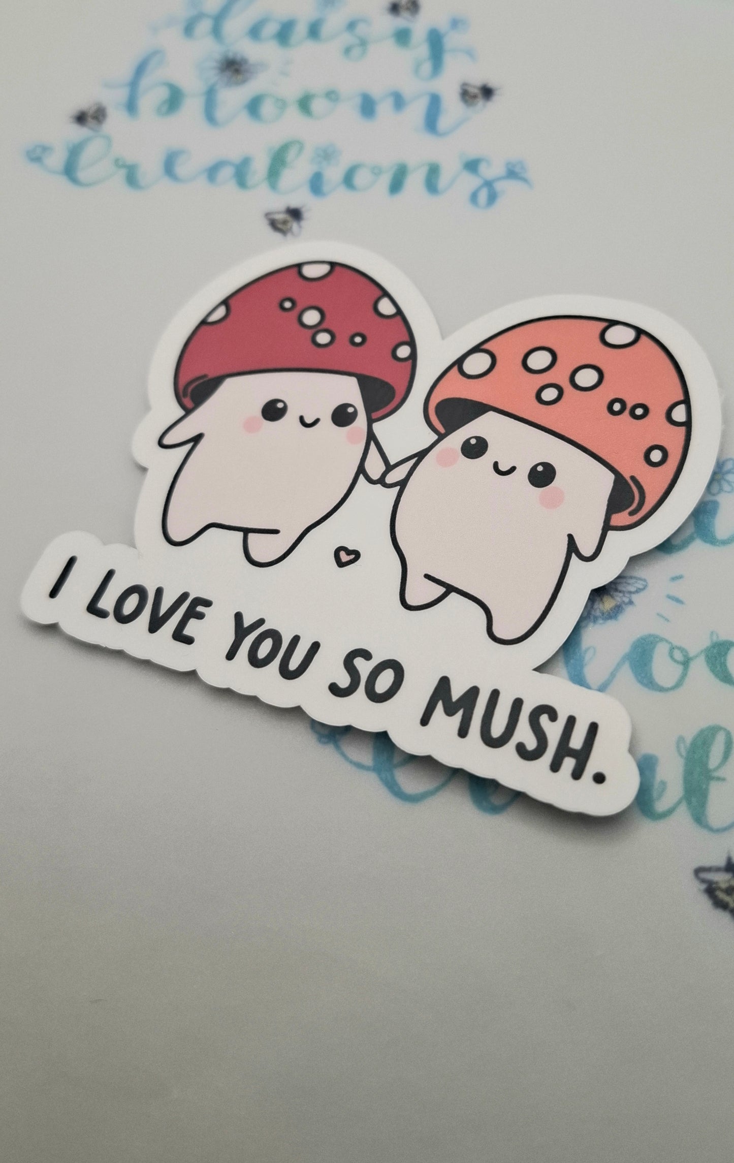 I Love You So Mush Mushroom Sticker