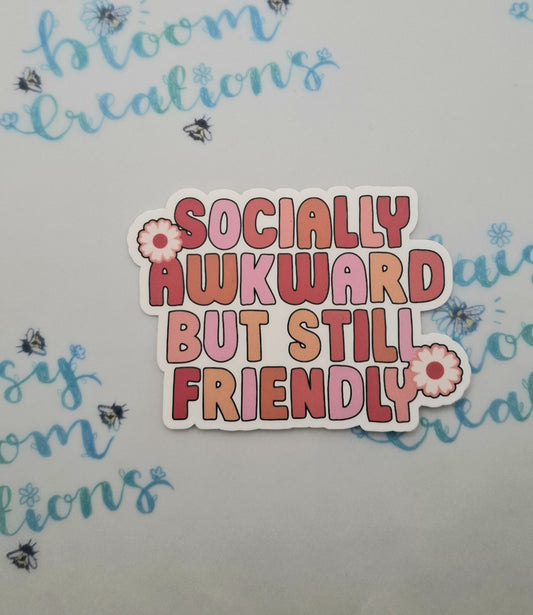Socially awkward but still friendly Sticker