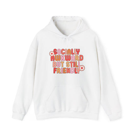 Socially Awkward But Friendly Hoodie