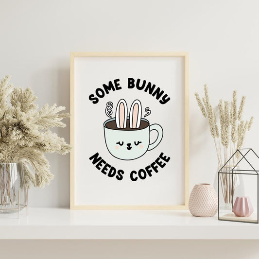 Some Bunny Needs Coffee Wall Art Print