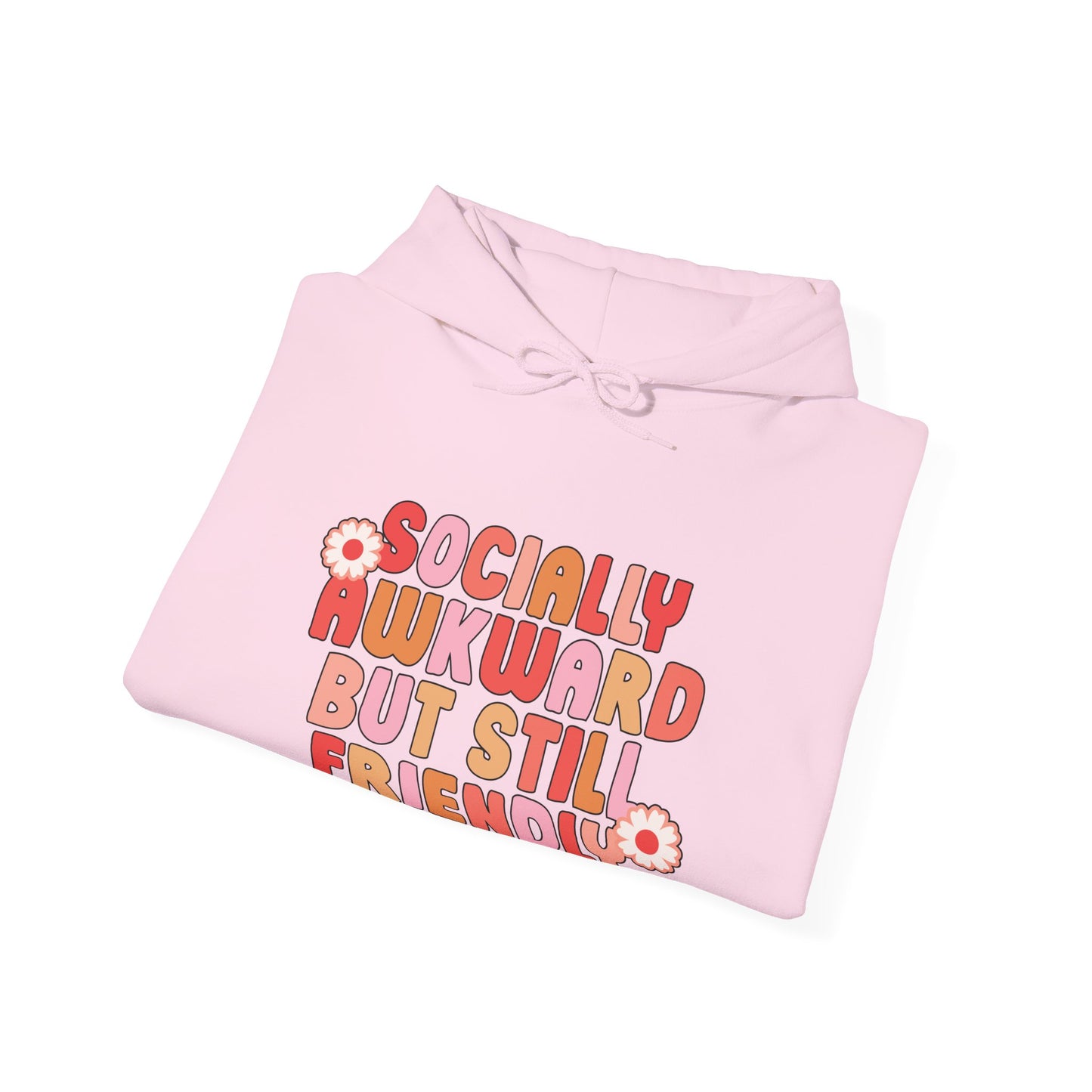 Socially Awkward But Friendly Hoodie