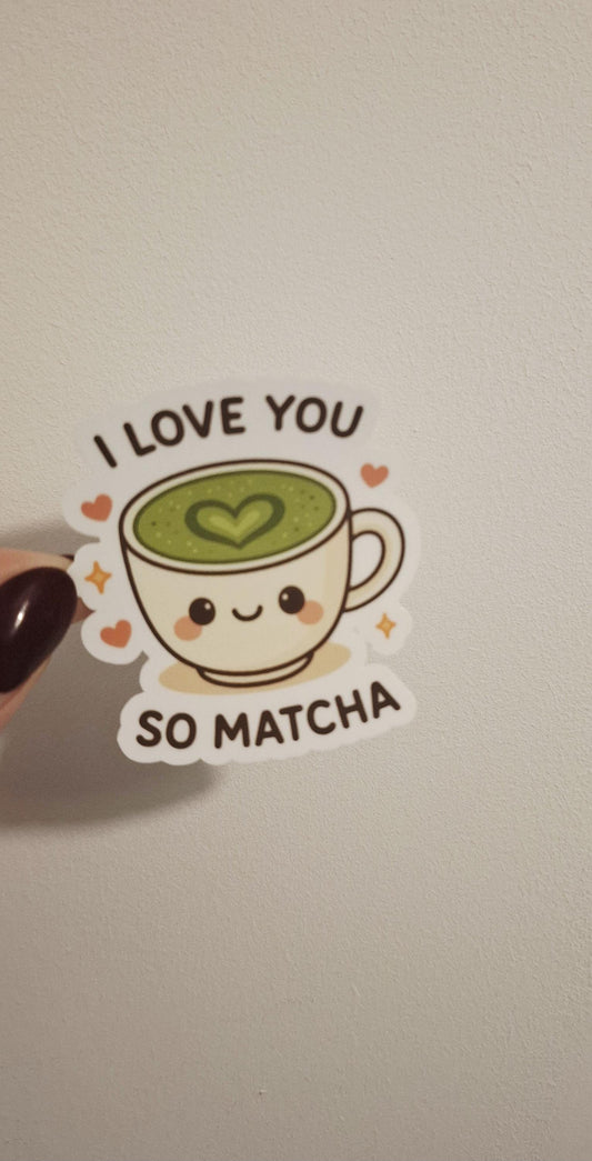 I Love You So Matcha Sticker