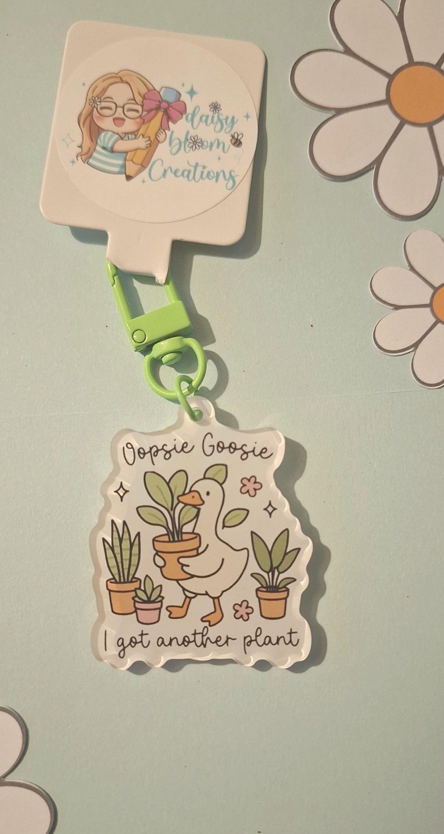 Oopsie Goosie I Bought Another Plant Acrylic Goose Keyring