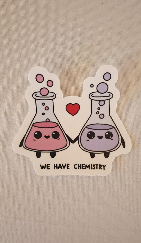 We have chemistry Sticker