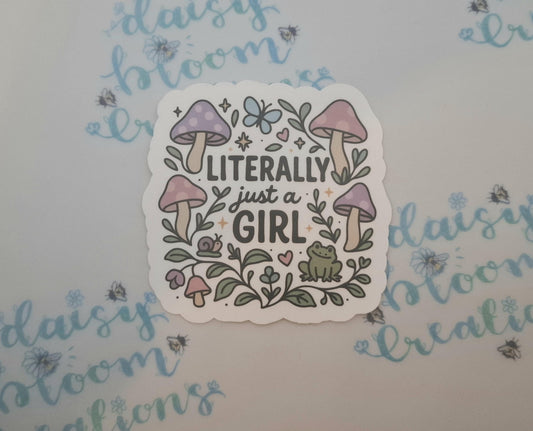 Literally Just A Girl Waterproof Sticker