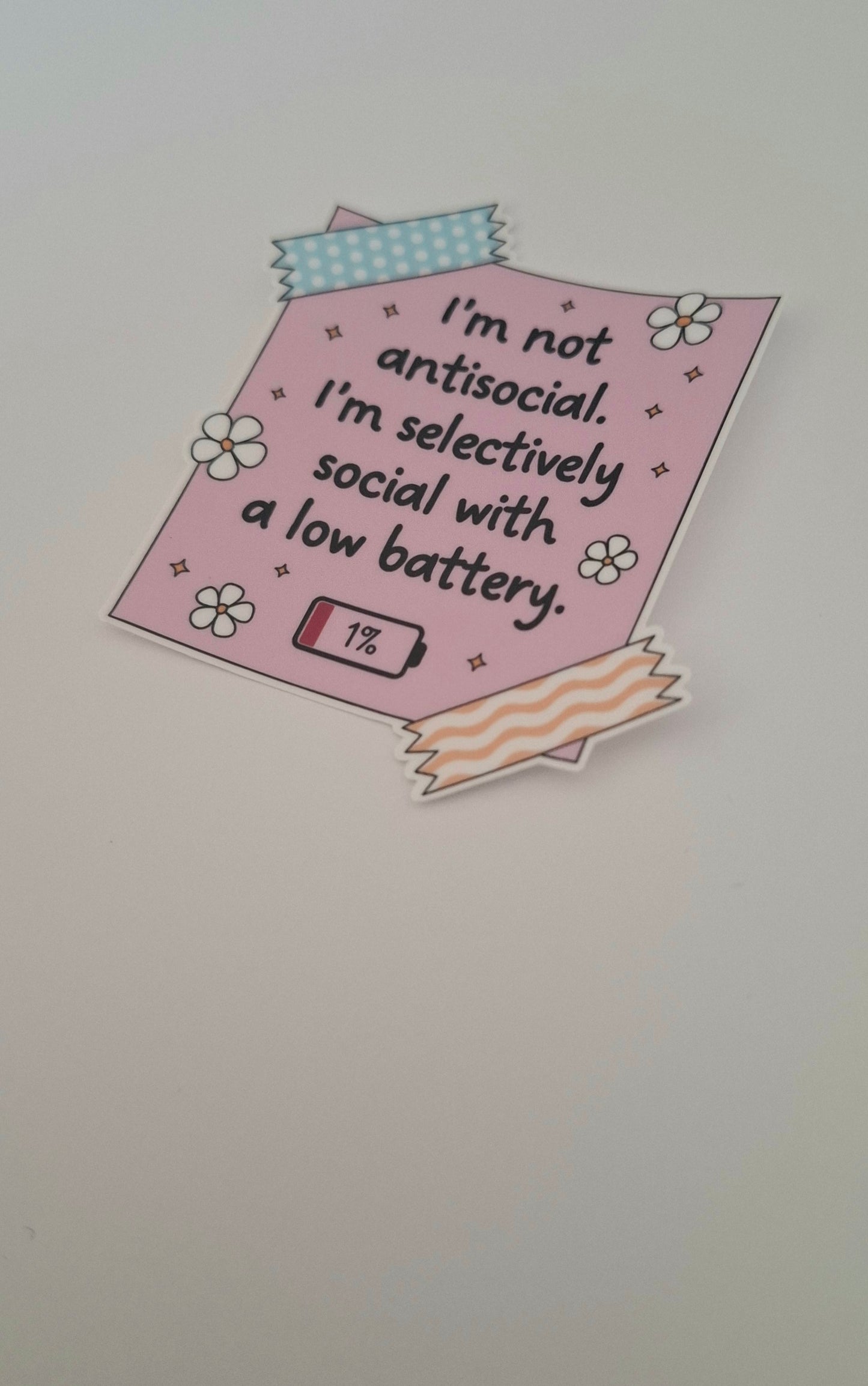 I'm Not Antisocial I'm Selectively Social With A Low Battery Die Cut Sticker