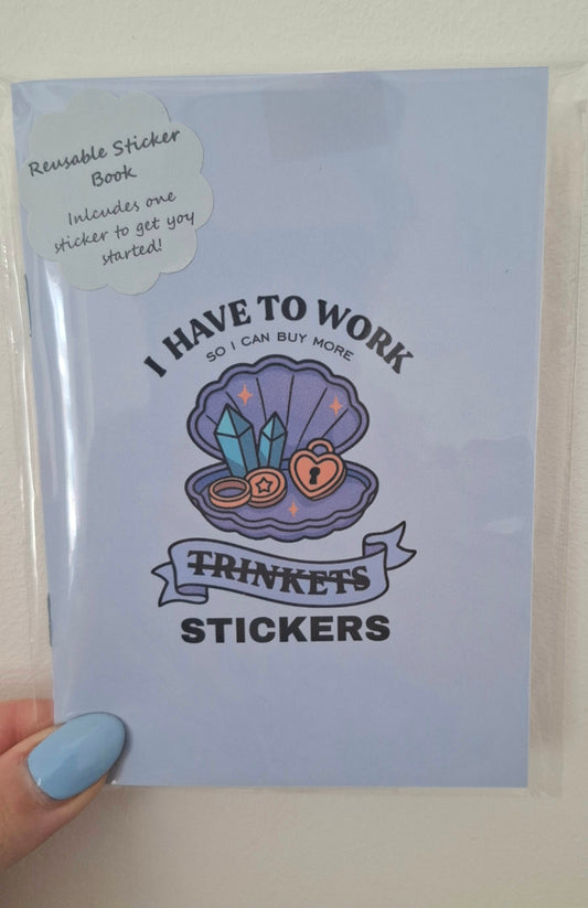 I have to work to buy stickers Reusable Sticker Book A6