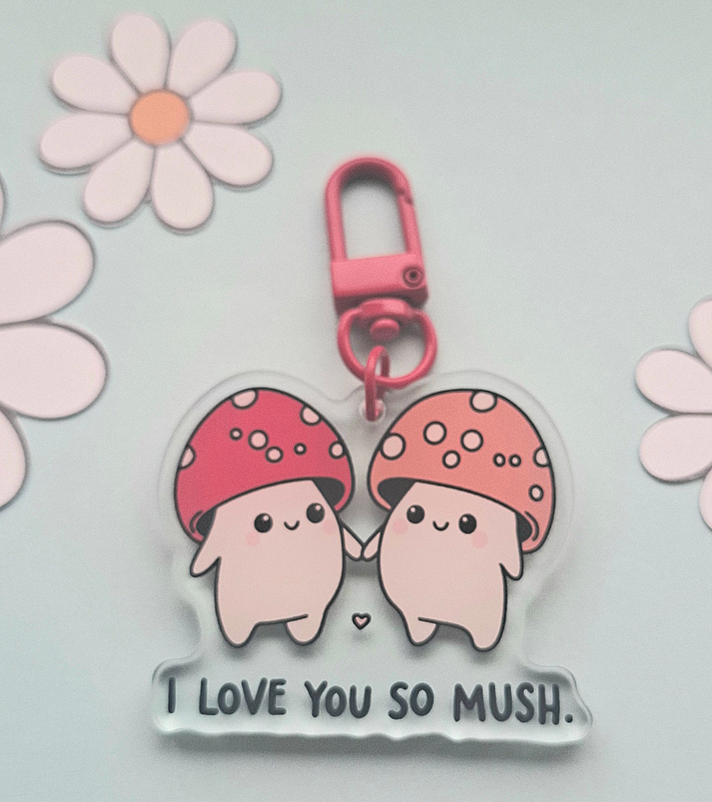 I Love You So Mush Mushroom Acrylic Keyring