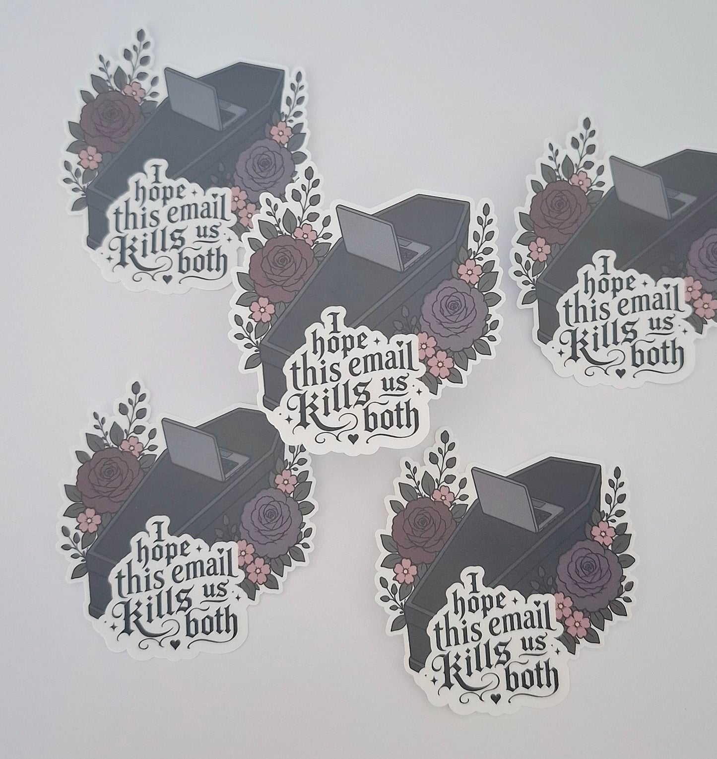 I Hope This Email Kills Us Both Die Cut Sticker