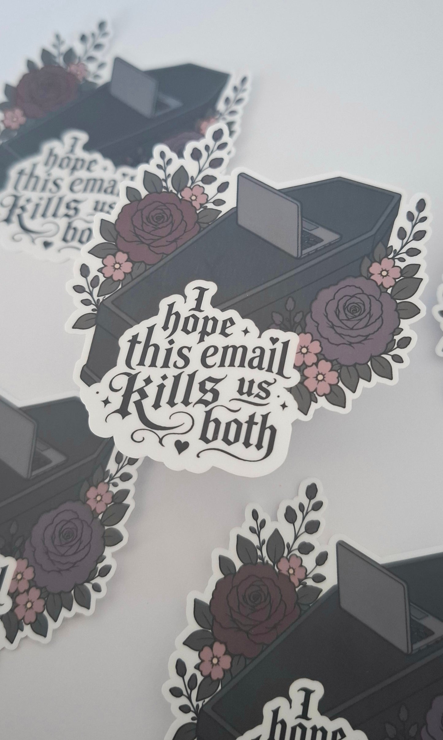 I Hope This Email Kills Us Both Die Cut Sticker