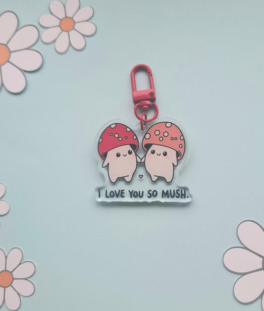 I Love You So Mush Mushroom Acrylic Keyring
