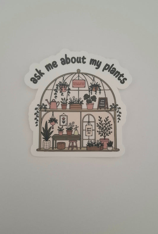 Ask Me About My Plants Die Cut Sticker